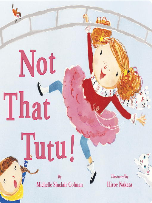 Title details for Not That Tutu! by Michelle Sinclair Colman - Wait list
